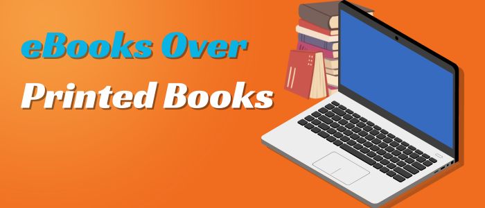 10 Advantages of eBooks Over Printed Books