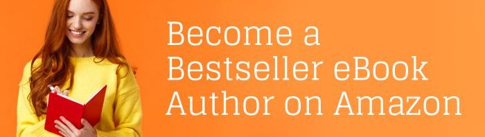 How to Become a Bestseller eBook Author on Amazon