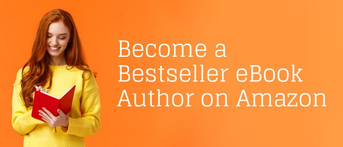 How to Become a Bestseller eBook Author on Amazon